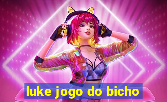 luke jogo do bicho